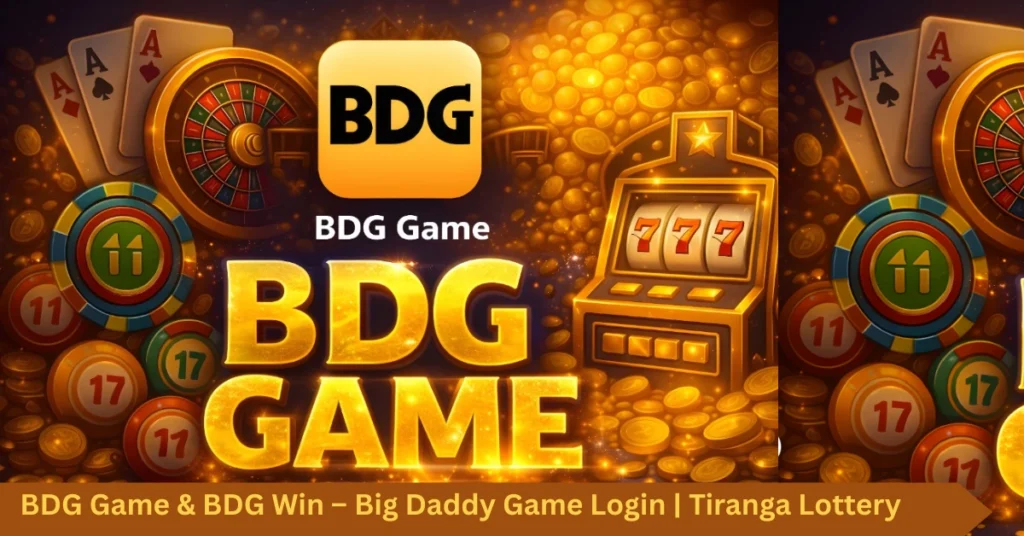 BDG Game & BDG Win – Big Daddy Game Login | Tiranga Lottery