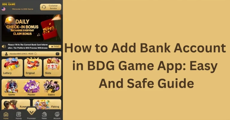 How to Add Bank Account in BDG Game App: Easy And Safe Guide