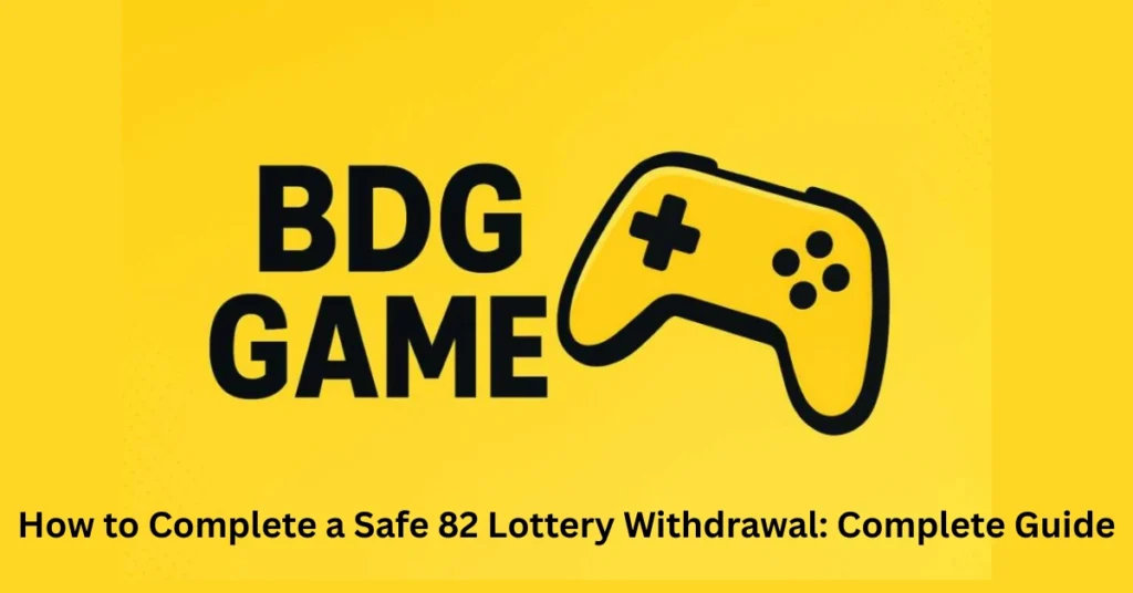 How to Complete a Safe 82 Lottery Withdrawal: Complete Guide