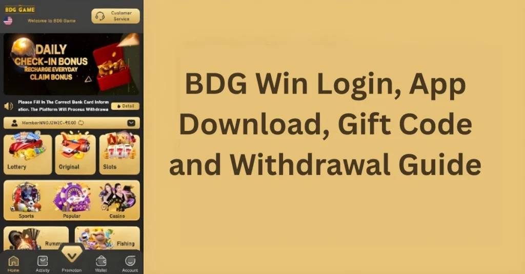 BDG Win Login, App Download, Gift Code and Withdrawal Guide